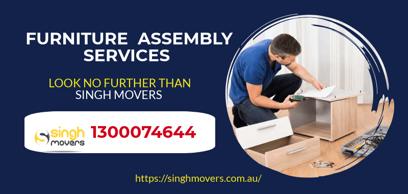Furniture Assembly Service Packing And Unpacking Singh Movers